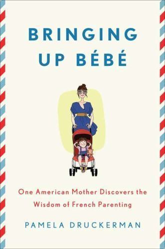 Discover French Parenting Wisdom: An American Mother’s Journey with Bringing Up Bébé