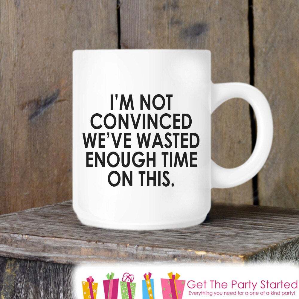 Sassy Wasted Time Novelty Ceramic Coffee Mug with Humorous Quote