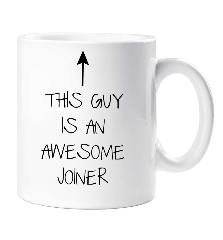 Joiner Mug This Guy Is An Awesome Joiner Ceramic Novelty Present Gift Fathers