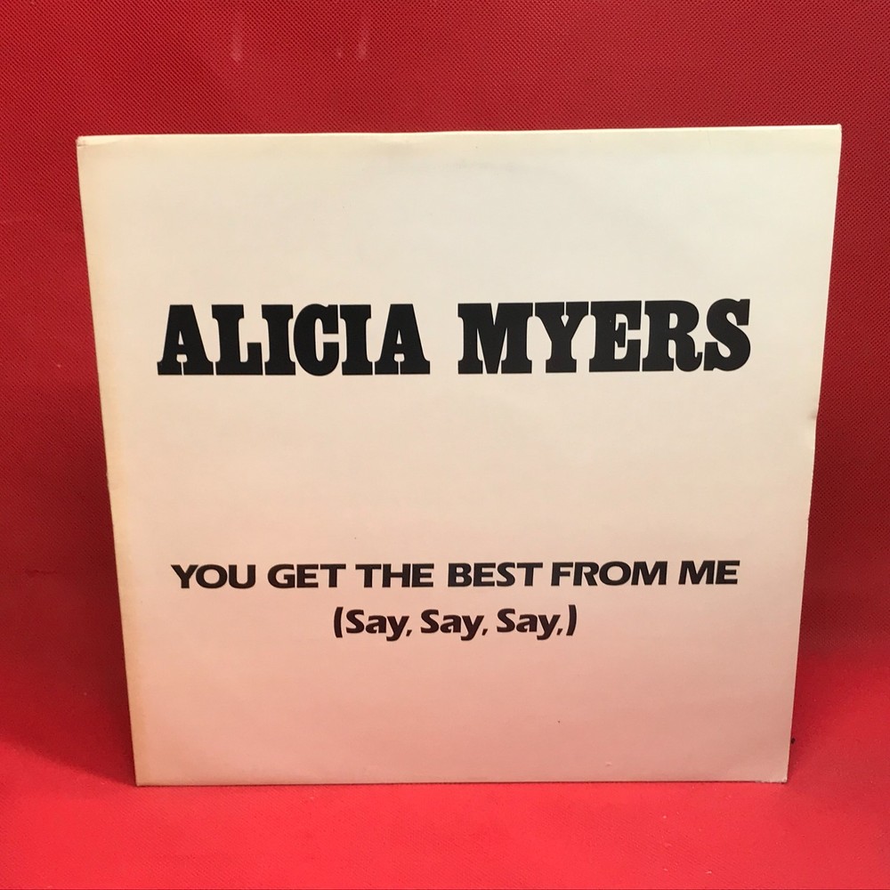 ALICIA MYERS You Get The Best From Me (Say, Say, Say) 1984 UK 12