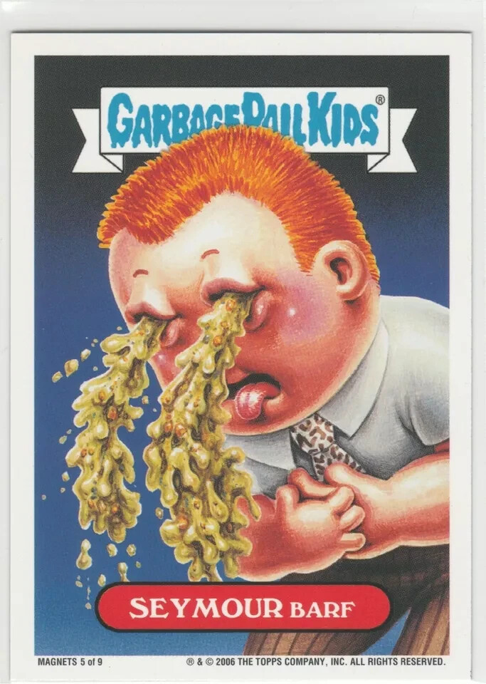 Seymour Barf Magnet Card Garbage Pail Kids GPK 2006 ANS5 Series 5