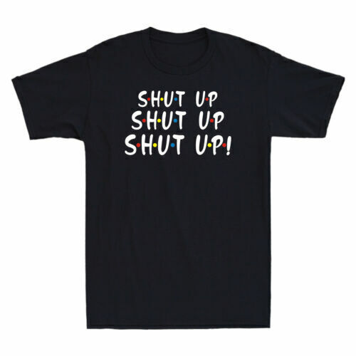 Shut Up Funny Friends Shirt How You Doin Vintage Men's Cotton T-Shirt