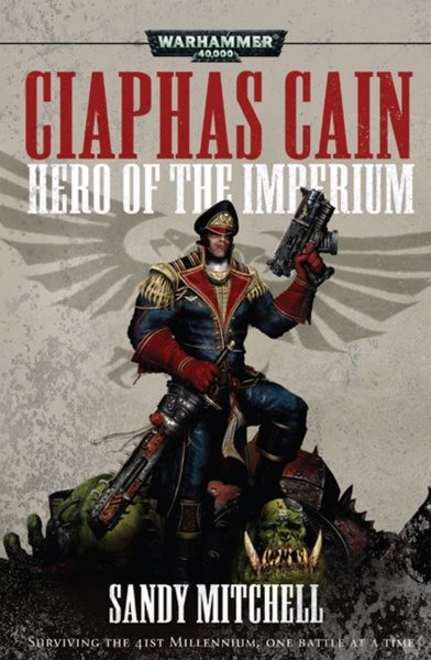 Ciaphas Cain Hero of the Imperium 2017 UK Paperback by Sandy Mitchell