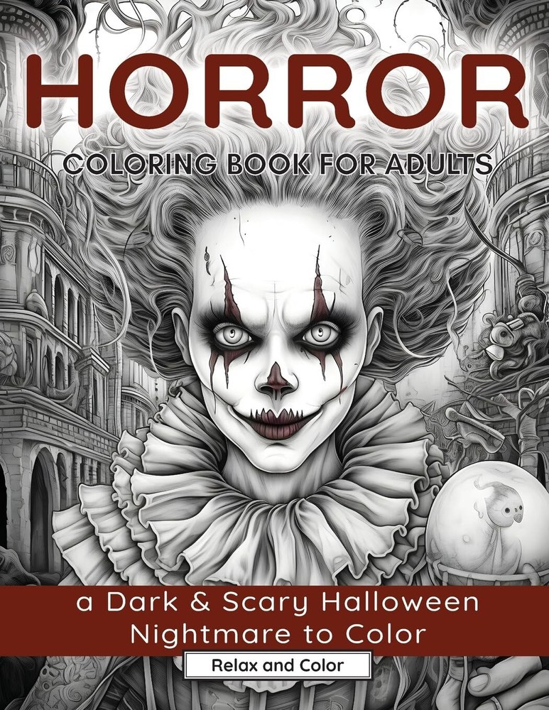 Horror Coloring Book for Adults: A Dark & Scary Halloween Nightmare with 50 T...
