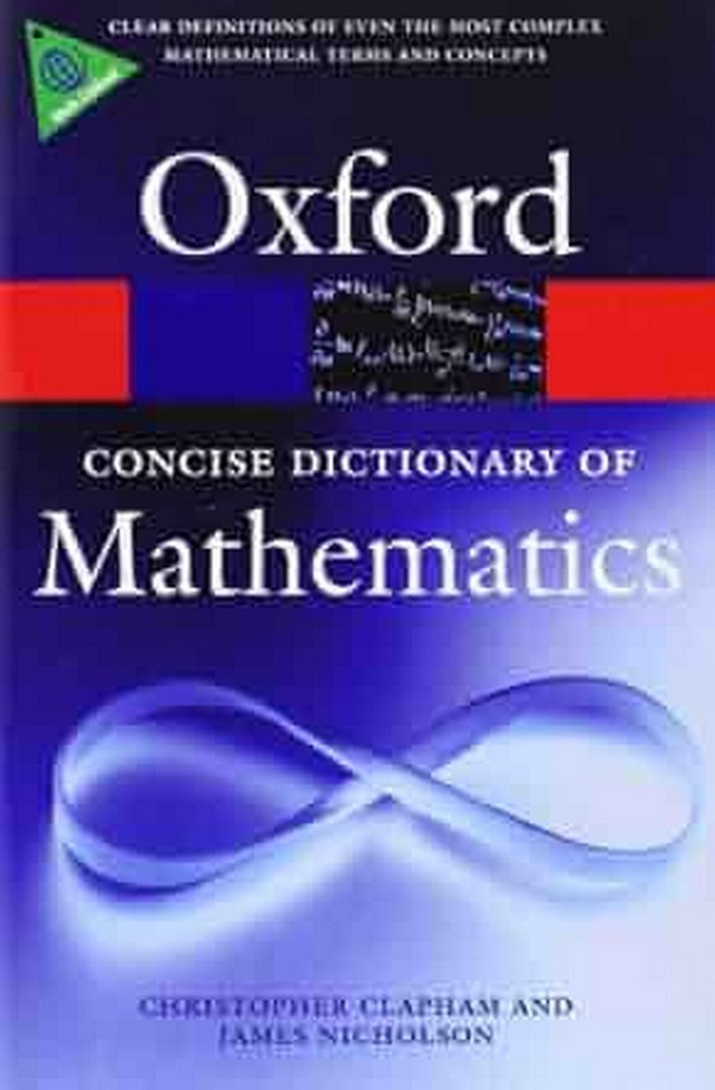 New :  The Concise Oxford Dictionary of Mathematics by James Nicholson