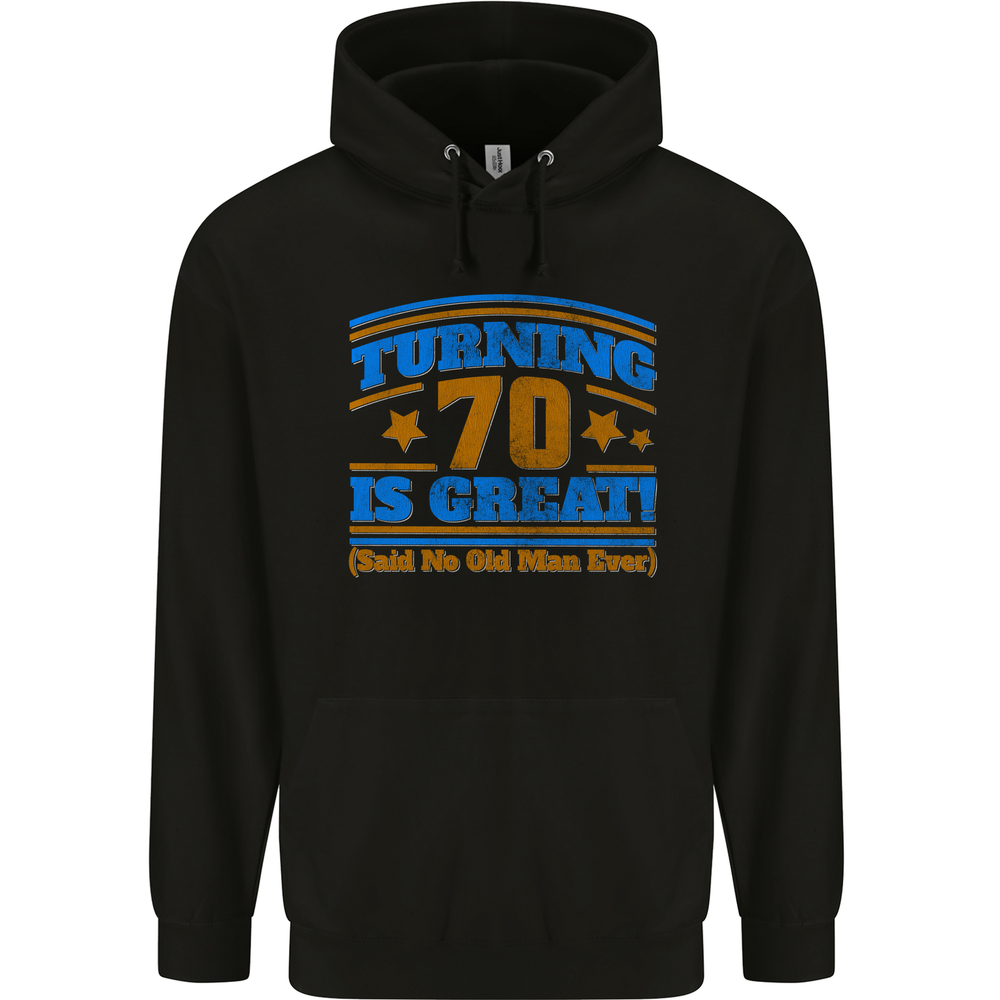 70th Birthday Turning 70 Is Great Year Old Mens 80% Cotton Hoodie