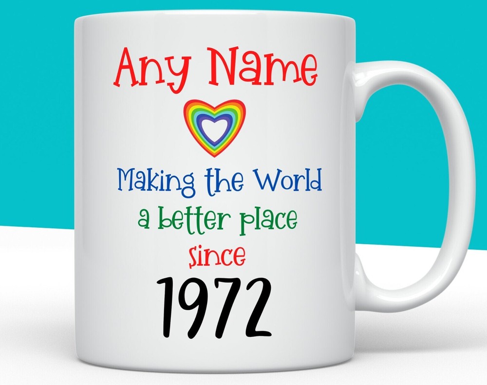 Personalised 49th Birthday Mug Making The World A Better Place Since 1972 Happy