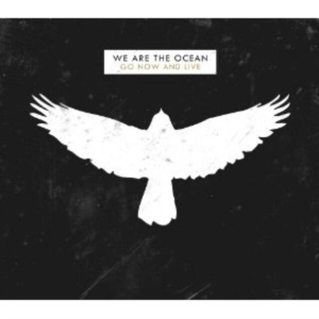 WE ARE THE OCEAN GO NOW AND LIVE NEW CD