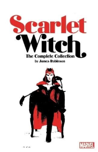 James Robinson Scarlet Witch By James Robinson: The Complete Collect (Paperback)