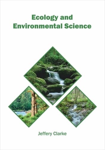 Ecology and Environmental Science by Jeffery Clarke: New