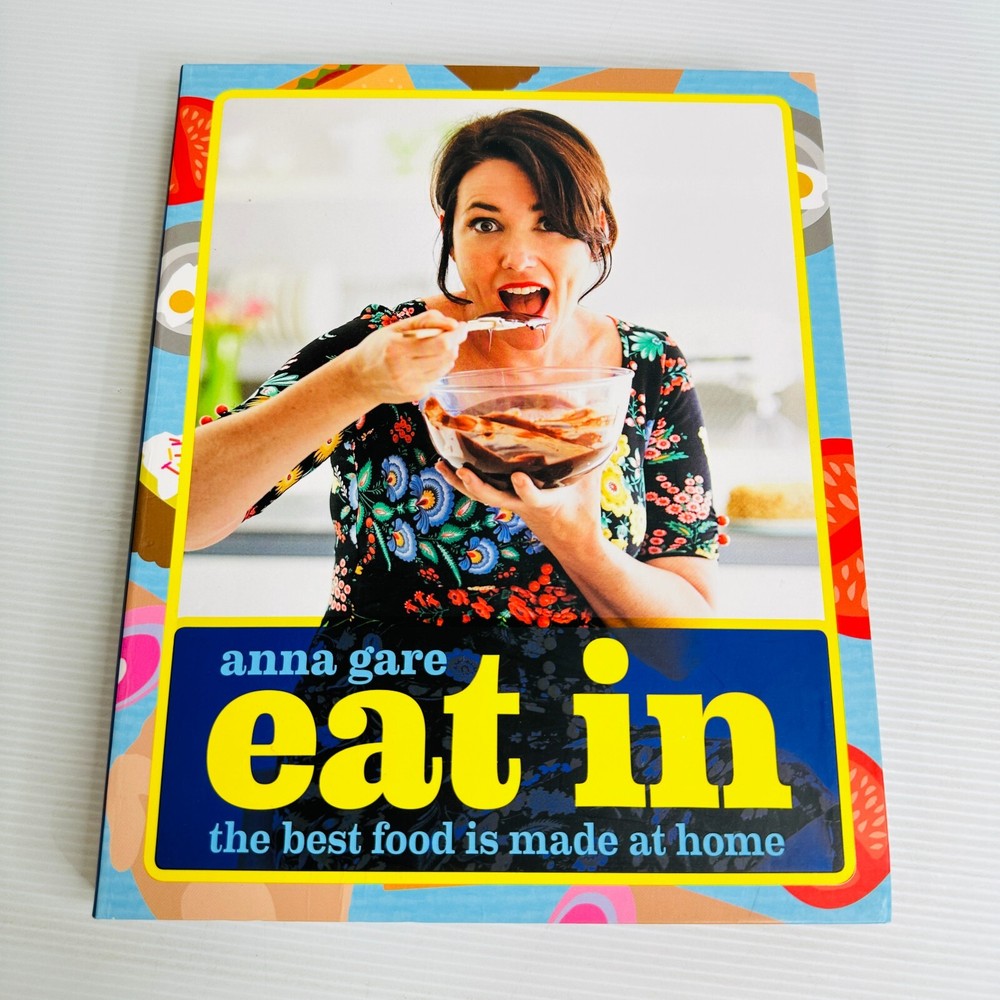 Anna Gare Eat In Cookbook - Easy Home Cooking Recipes Paperback