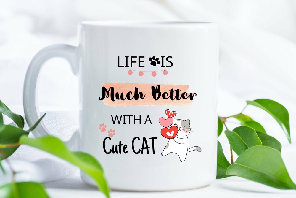 Life Is Much Better With Cute Cat White Ceramic Mug Cat Mom Personalized Mug