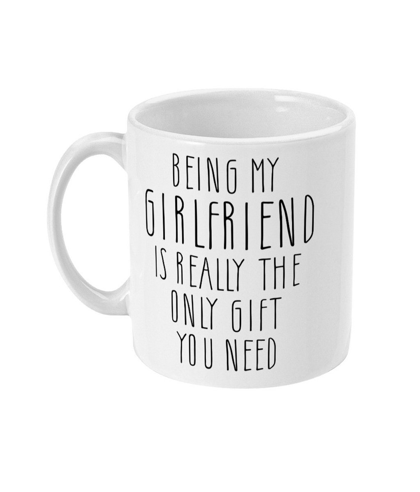 Funny Girlfriend Gift Idea - Only Present You Need Coffee Mug  