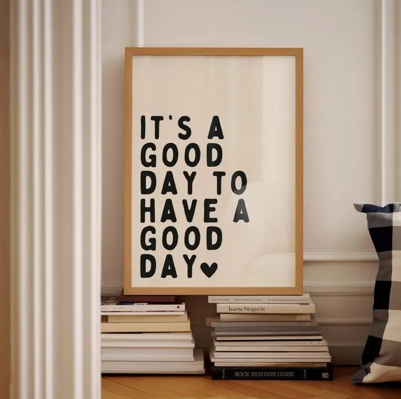 Today Is A Good Day For A Good Day Motivational Print