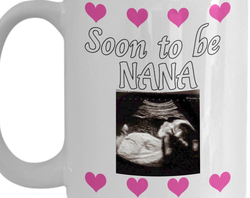 Soon To Be Nana  Custom Gift Mug Add Your Baby's Ultrasound Picture To This Mug