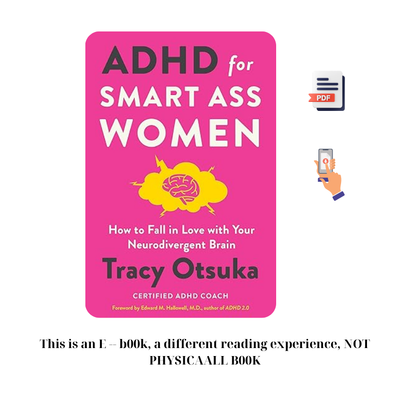 ADHD for Smart Ass Women: How to Fall in Love with Your Neurodivergent Brain