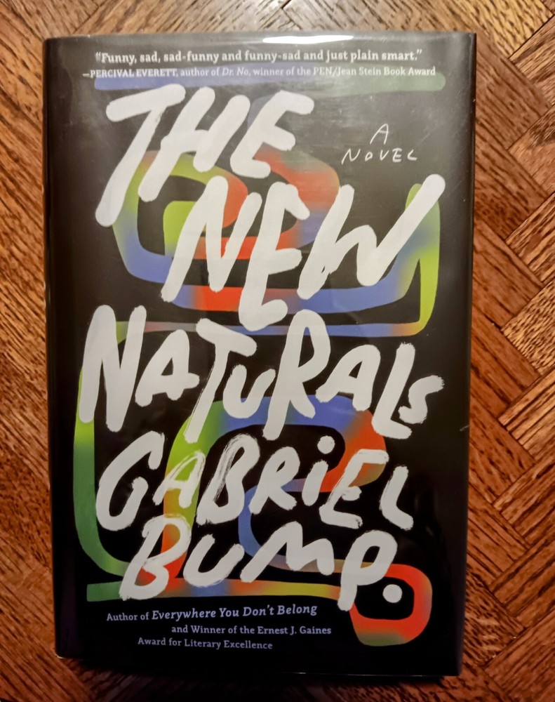 RARE, SIGNED, NEW, 1ST, New Naturals : A Novel by Gabriel Bump (2023, Hardcover)