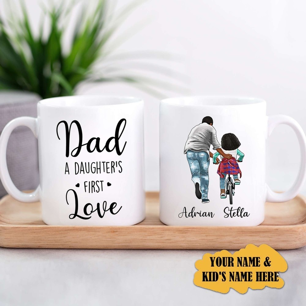 Personalize Dad And Daughter Mug Dad Is A Daughter's First Love Mug Custom Dad