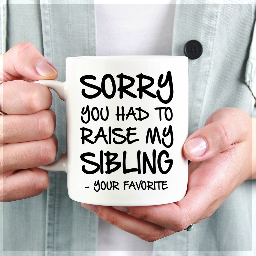 Taza de café personalizada Lamento Tuviste que criar a mi hermano Taza divertida para mamá