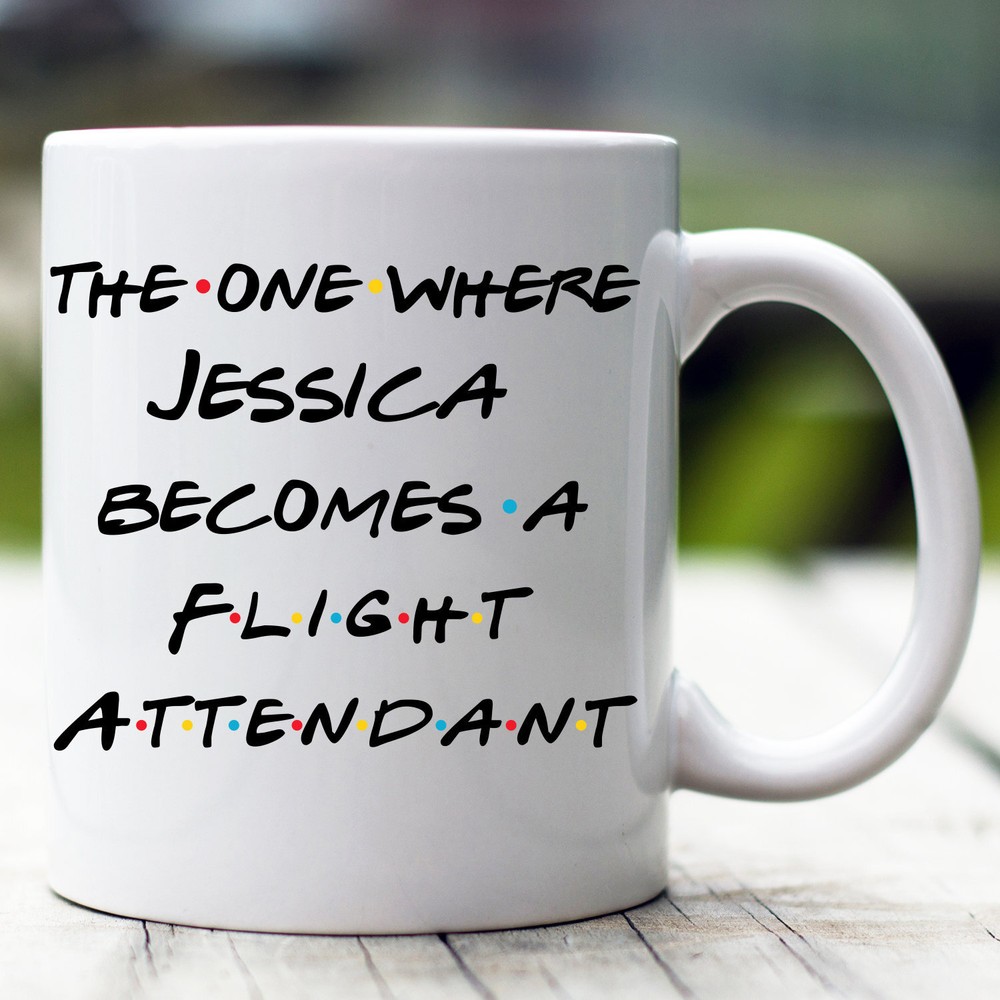 Personalized Flight Attendant Mug The One Where Becomes Flight Attendant Custom