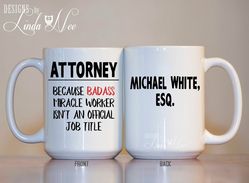 Personalized Attorney Coffee Mug Gift For Lawyer Badass Attorney Funny Attorney