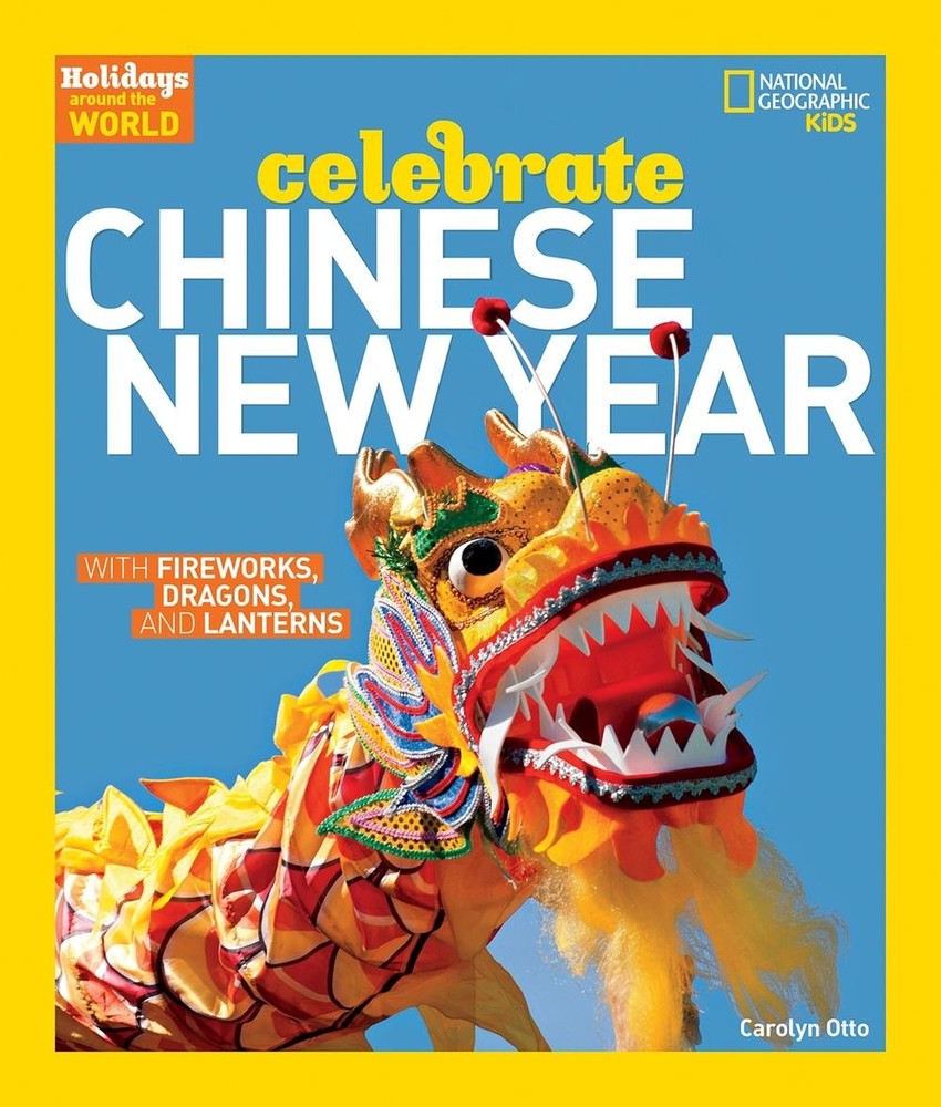 Celebrate Chinese New Year with Fireworks Dragons and Lanterns by Carolyn Otto 2015 Paperback