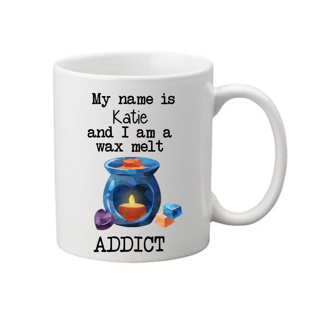Personalised Wax Melt Addict Mug Wax Melt Obsessed Gift Mugs For Her Mugs For