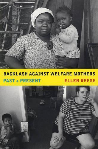 Ellen Reese Backlash against Welfare Mothers (Paperback)