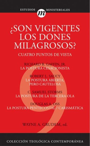 ¿Son vigentes los dones milagrosos?/ Are Miraculous Gifts for Today? : Cuatro...