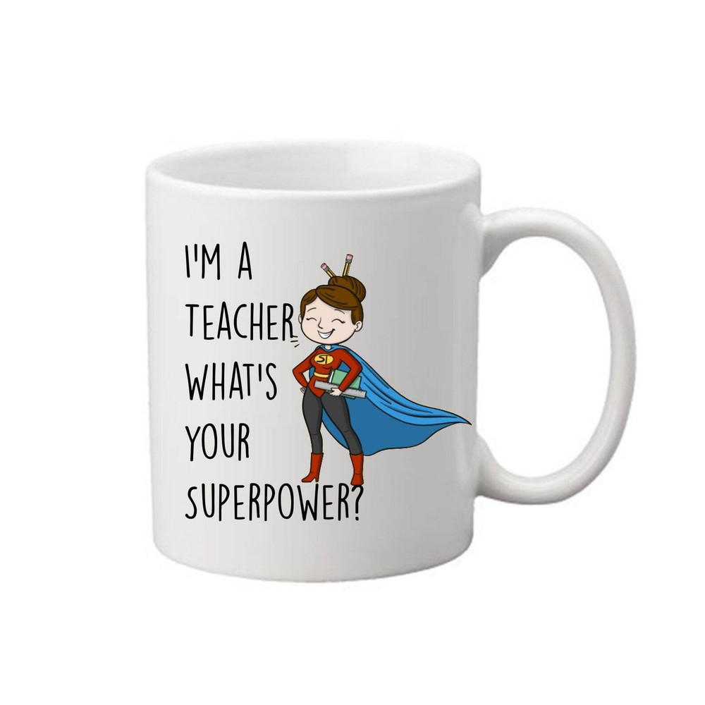 I M A Teacher What S Your Superpower Mug Teacher Thank You Mug Personalised