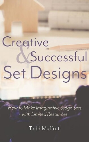 Todd Muffatti Creative and Successful Set Designs (Hardback)