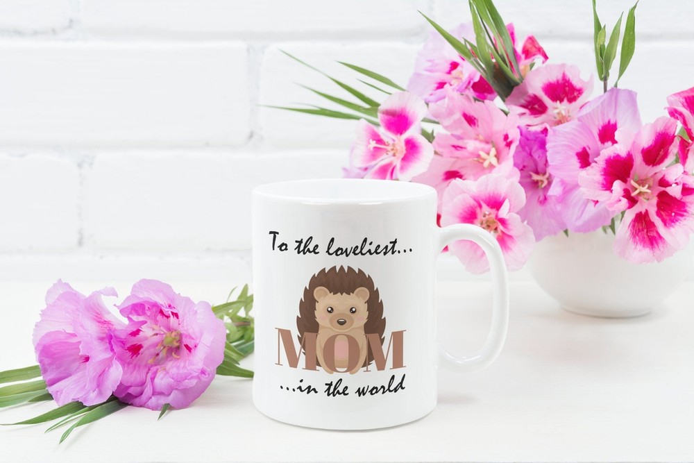 Hedgehog Mom Cute Coffee Mug To The Loveliest Mom In The World Mother's Day Mug