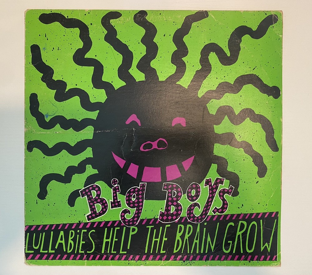 Big Boys - Lullabies Help The Brain Grow  - 1983 MOMENT / ENIGMA VINYL PUNK RARE