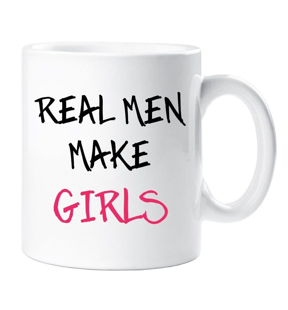 Real Men Make Girls Mug Dad Mug Daughter Present Gift Cup