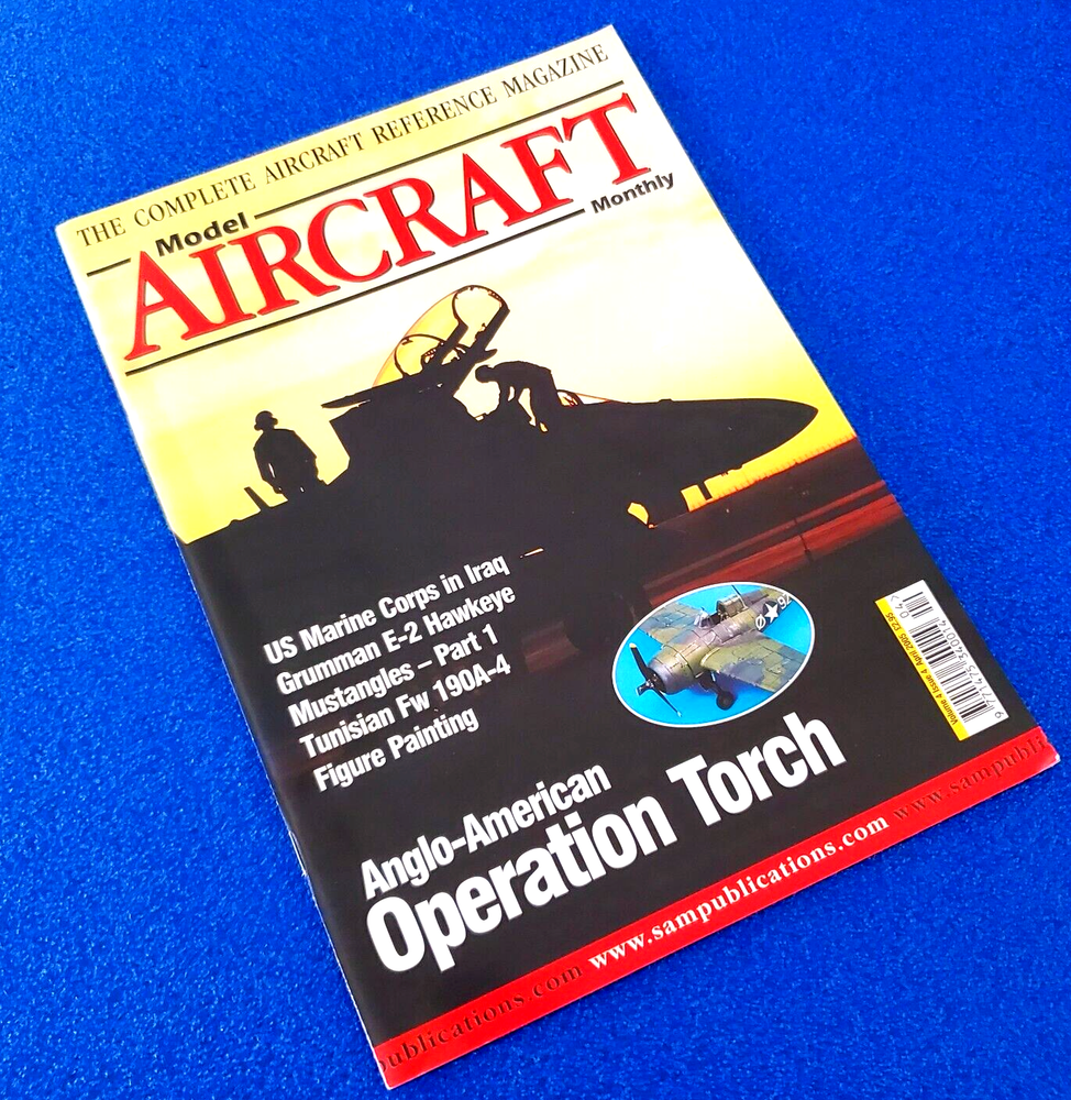 MODEL AIRCRAFT MONTHLY ANGLO-AMERICAN OPERATION TORCH APRIL 2005 VOL 4 NO 4