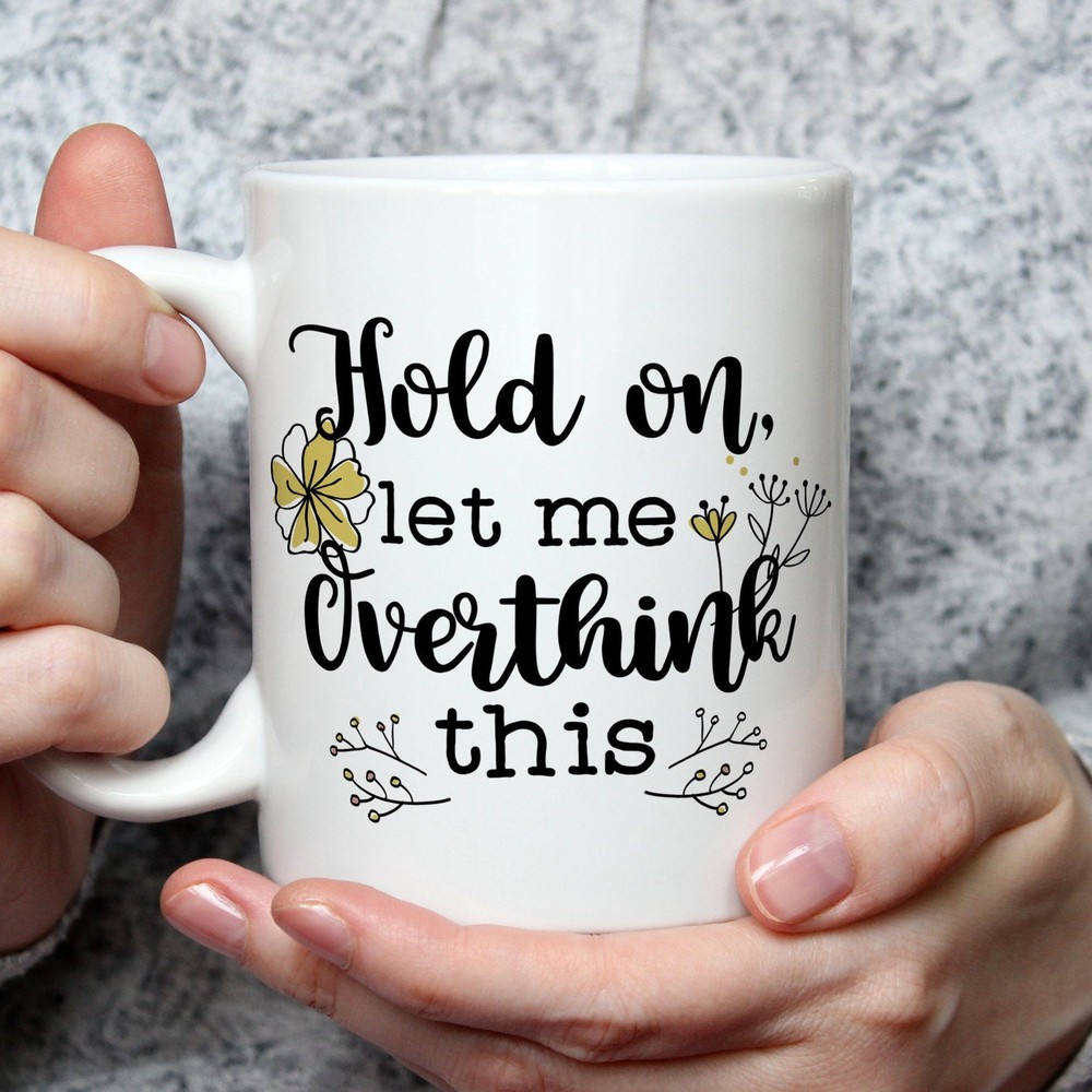 Overthinker Coffee Mug – Funny Gift for Her – Sarcastic Ceramic Cup  