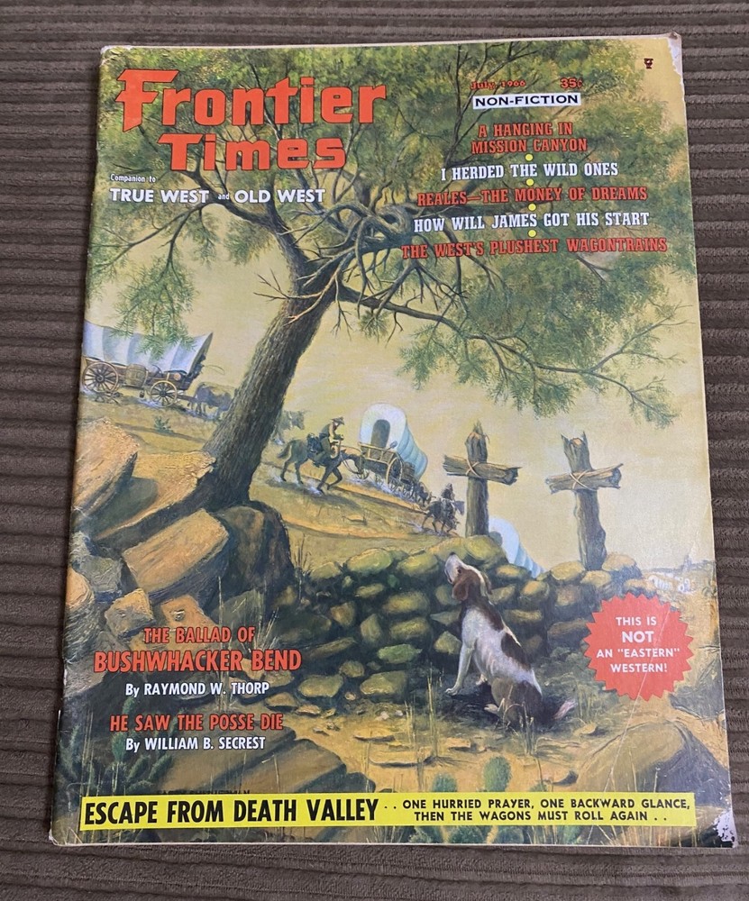 Frontier Times July 1966 - True West Cowboys Outlaws Gold Mining Posse Stories