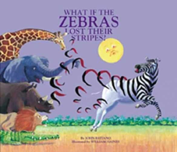 What If Zebras Lost Their Stripes Hardcover Book by John Reitano