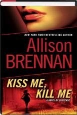 Kiss Me, Kill Me (Lucy Kincaid, Book 2) by Allison Brennan, Good Book
