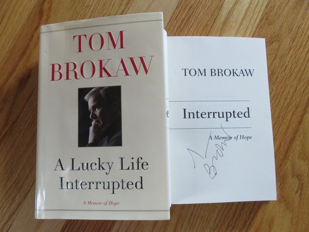 NBC News Journalist TOM BROKAW signed A LUCKY LIFE INTERRUPTED 2015 Book COA