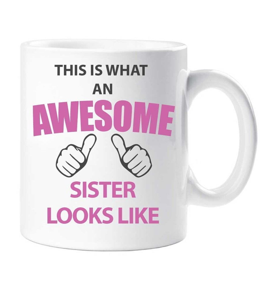 Awesome Sister Ceramic Mug - This Is What An Amazing Sister Looks Like  