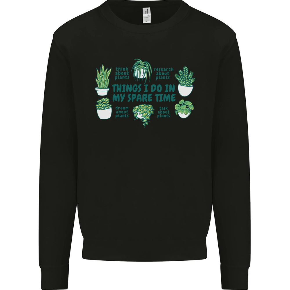 Plants Things I Do in My Spare Time Mens Sweatshirt Jumper