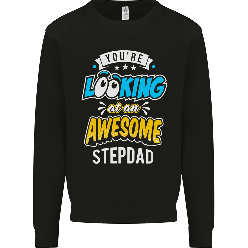 Youre Looking at an Awesome Stepdad Mens Sweatshirt Jumper