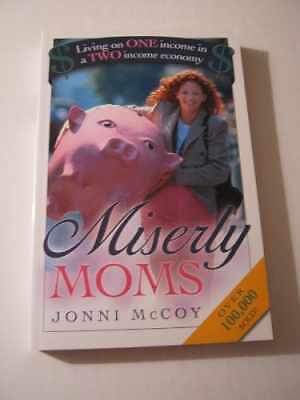 Miserly Moms: Living on One Income in a - Paperback, by McCoy Jonni - Good