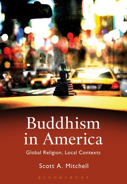 Buddhism in America: Exploring Global Religion in Local Contexts by Mitchell in Paperback Format