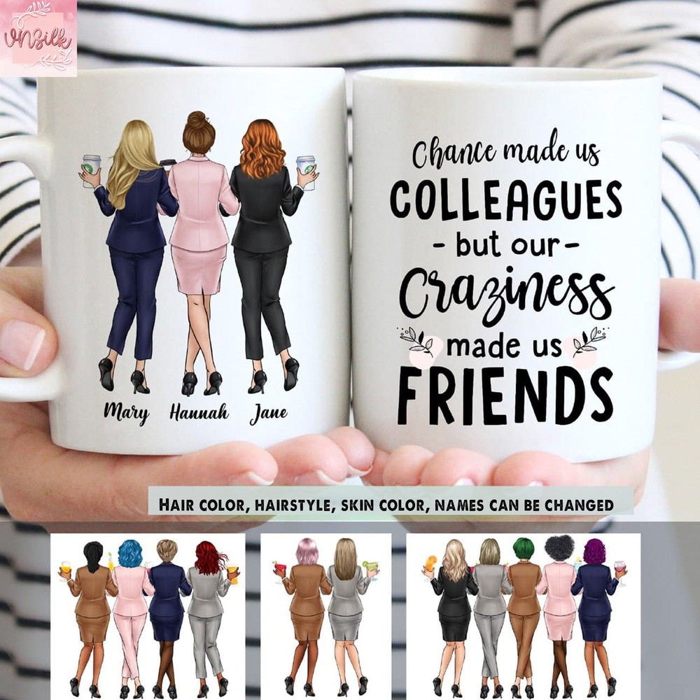 Chance Made Us Colleagues But Our Craziness Made Us Friends Personalized Mug