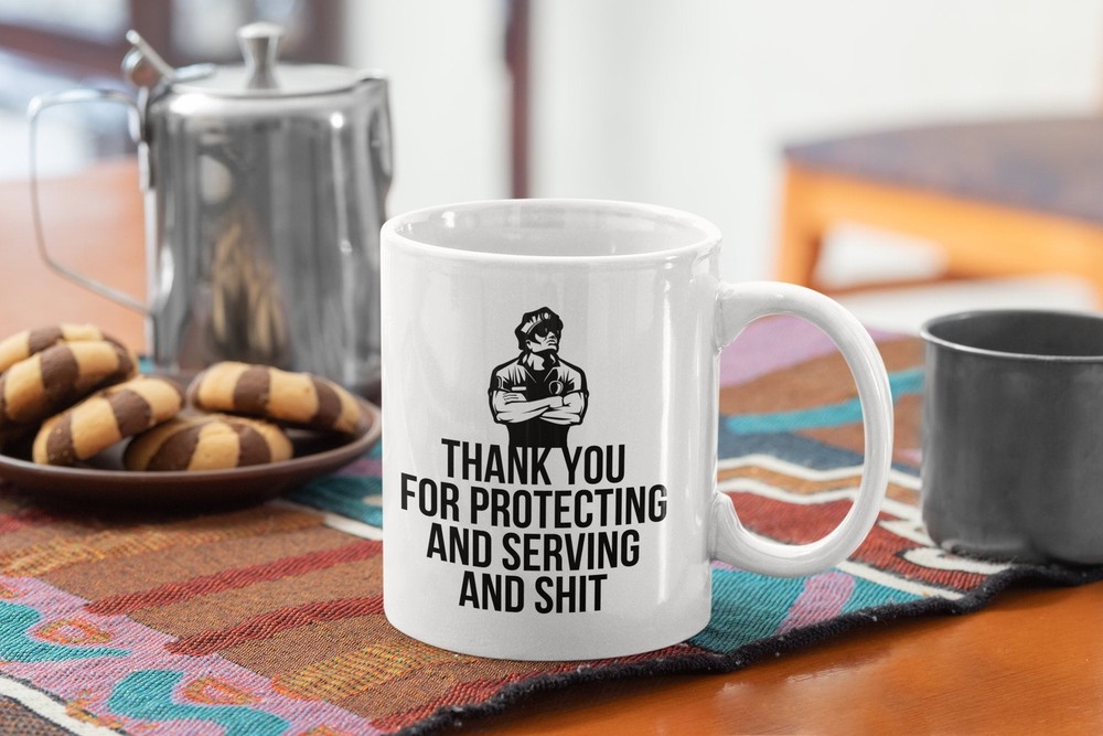 Law Enforcement Officer Funny Coffee Mug Thank You For Protecting And Serving