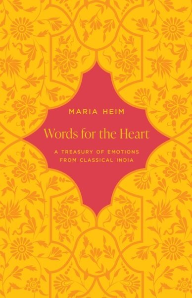 Words for the Heart : A Treasury of Emotions from Classical India, Hardcover ...