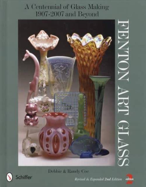 Fenton Art Glass A Century of Craftsmanship 1907-2007 and Beyond