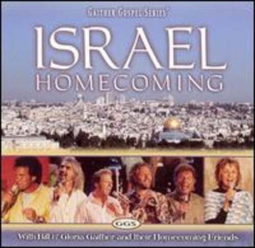 Israel Homecoming by Bill Gaither Gloria Gaither Homecoming Friends: New